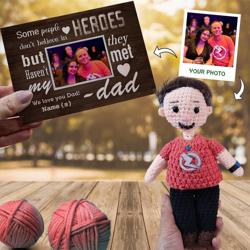 Personalized Crochet Doll with Photo Card "Some People Don't Believe In Heroes"